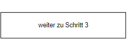 Button weiter zu Schritt 3